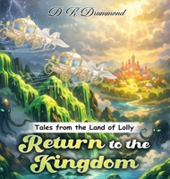 Tales from the Land of Lolly: Return to the Kingdom B0H1KRWC6J Book Cover