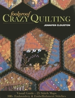 Foolproof Crazy Quilting 1607057174 Book Cover