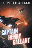 Captain Henry Gallant (The Henry Gallant Saga) 1077670249 Book Cover