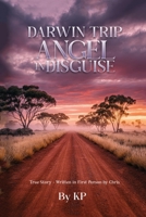Darwin Trip: Angel in Disguise 1968809708 Book Cover