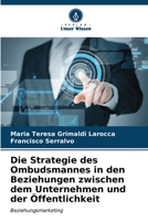 Die Strategie des Ombudsmannes in den Beziehungen zwischen dem Unternehmen und der Öffentlichkeit (German Edition) 6206533484 Book Cover