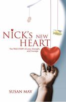 Nick's New Heart -- The TRUE STORY of Love, Strength, and Courage 0978726324 Book Cover