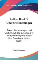 Indica, Book 3, Ubereinstimmungen: Texte, Ubersetzungen Und Studien Aus Den Gebieten Der Indischen Religions, Kultur Und Sprachgeschichte (1905) 116029206X Book Cover