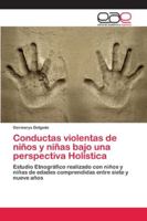 Conductas violentas de niños y niñas bajo una perspectiva Holística 6202138831 Book Cover