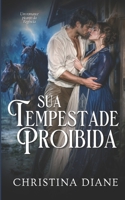 Sua Tempestade Proibida: Um romance picante da Regência (Portuguese Edition) B0GH816BGC Book Cover