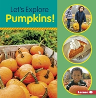 Let's Explore Pumpkins! 1541563042 Book Cover