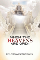 WHEN THE HEAVENS ARE OPEN B0FRFR6V1J Book Cover