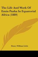 The Life And Work Of Emin Pasha In Equatorial Africa 1104244756 Book Cover