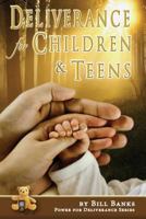 Deliverance for Children and Teens (Power for Deliverance) 0892280344 Book Cover