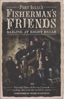 Fisherman's Friends: Sailing at Eight Bells 0857204424 Book Cover
