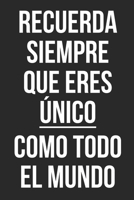 Recuerda siempre que eres �nico como todo el mundo: Un divertido cuaderno para regalar a tu amigo invisible 1673550800 Book Cover