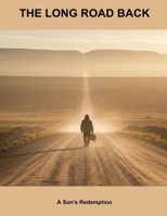 The Long Road Back: A Son'S Redemption B0FPXHBJ7J Book Cover