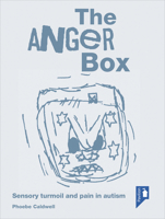 The Anger Box: Sensory turmoil and pain in autism 1909810444 Book Cover