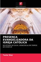 PRESENÇA EVANGELIZADORA DA IGREJA CATÓLICA: NO ESTADO DE ZULIA, (VENEZUELA) EM TEMPOS DE COVID-19 6204064541 Book Cover