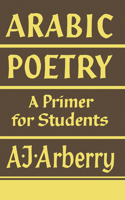 Arabic Poetry: A Primer for Students 0521092574 Book Cover