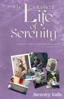 The Fantastical Life of Serenity: A collection of short stories about what could be... but not quite is. 1491209976 Book Cover