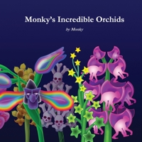 Monky's Incredible Orchids B0G6XXPYG7 Book Cover