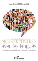 Mes rencontres avec les langues: Une approche empirique de la connaissance des langues (French Edition) 234308145X Book Cover