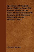 Specimens of English Prose Writers: From the Earliest Times to the Close of the Seventeenth Century, Volume 1 1144735424 Book Cover