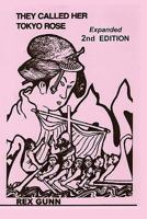 They Called Her Tokyo Rose, 2nd Editon 0979698715 Book Cover