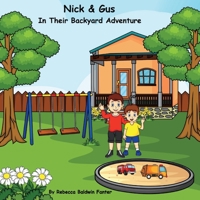 Nick  Gus in their Backyard Adventure 1098381122 Book Cover