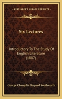 Six Lectures Introductory to the Study of English Literature 1165908468 Book Cover