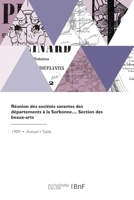 Réunion des sociétés savantes des départements à la Sorbonne.... Section des beaux-arts 2418151182 Book Cover