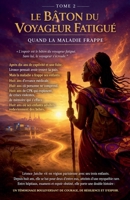 Le baton du voyageur Fatigue-Qaund la maladie frappe (French Edition) B0GVS25D4C Book Cover