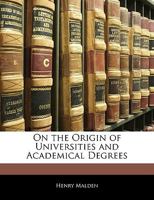 On the Origin of Universities and Academical Degrees 1356972357 Book Cover