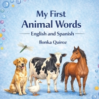 My First Animal Words - English and Spanish B0GSZ5DW6K Book Cover
