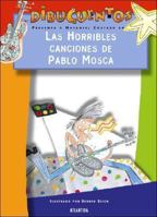 Las Horribles Canciones de Pablo Mosca (Dibucuentos) 9500829908 Book Cover