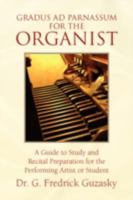 Gradus Ad Parnassum for the Organist 1436318025 Book Cover