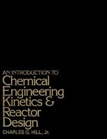 Introduction to Chemical Engineering Kinetics & Reactor Design 0471396095 Book Cover
