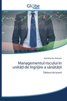 Managementul riscului în unitățI de îngrijire a sănătății: Tablouri de board 6200599904 Book Cover