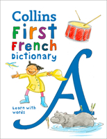 Collins First French Dictionary: 500 first words for ages 5+ 0008312710 Book Cover