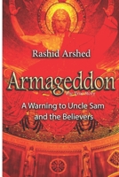 Armageddon The True Story: A Warning to Uncle Sam and the Believers B08LPCBVGB Book Cover