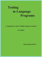 Testing In Language Programs: A Comprehensive Guide To English Language Assessment 0072948361 Book Cover