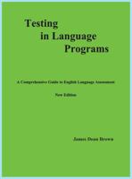 Testing In Language Programs: A Comprehensive Guide To English Language Assessment 0131241575 Book Cover