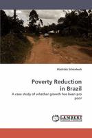 Poverty Reduction in Brazil: A case study of whether growth has been pro poor 3838315057 Book Cover