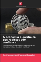 A economia algorítmica dos registos sem confiança (Portuguese Edition) 6209459544 Book Cover
