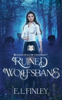 Ruined Wolfsbane (Wolves Hollow University) B0DGQT5XNY Book Cover