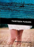 Thirteen Fugues 098442881X Book Cover