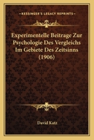 Experimentelle Beitrage Zur Psychologie Des Vergleichs Im Gebiete Des Zeitsinns (1906) 1160091951 Book Cover