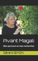 Avant Magali : Mon Parcours et Mes Recherches 1687025436 Book Cover