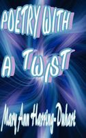 Poetry with a Twist 1105027813 Book Cover