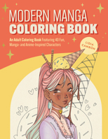 The Modern Manga Coloring Book: Pop Manga and Anime-Inspired Coloring Book for Teens and Adults 1963183355 Book Cover