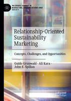 Relationship-Oriented Sustainability Marketing: Concepts, Challenges, and Opportunities (Palgrave Studies in Marketing, Organizations and Society) 3031883519 Book Cover