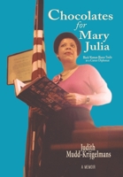 Chocolates for Mary Julia: Black Woman Blazes Trails As a Career Diplomat 1669813231 Book Cover
