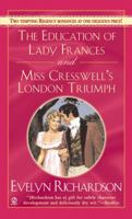 The Education of Lady Frances and Miss Cresswell's London Triumph (Signet Regency Romance) 0451217306 Book Cover