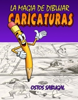 La magia de dibujar CARICATURAS B08FS3CKLM Book Cover